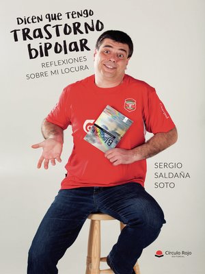 cover image of Dicen que tengo trastorno bipolar. Reflexiones sobre mi locura